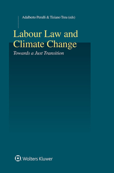 Hardcover Labour Law and Climate Change: Towards a Just Transition Book