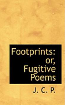 Paperback Footprints: Or, Fugitive Poems Book