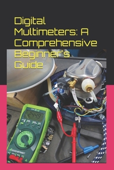Paperback Digital Multimeters: A Comprehensive Beginner's Guide Book