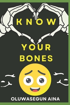 Paperback Know Your Bones: A Guide to Human Skelenton for Kids with Over 100 Riddles about Bones & Cartilages [Large Print] Book