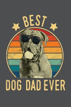 Paperback Best Dog Dad Ever: Dogues de Bordeaux Lined Journal Notebook Book