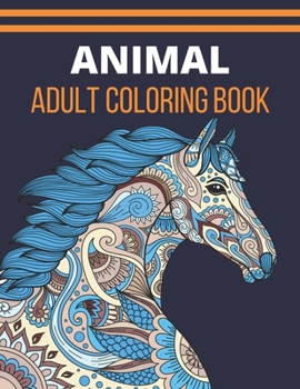 Paperback Animal Adult Coloring Book: 50 Unique Designs Including Lions, Bears, Tigers, Snakes, Birds, Fish, and More! Book