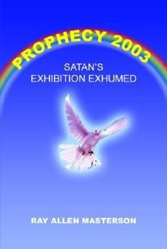 Paperback Prophecy 2003: Satan's Exhibition Exhumed Book
