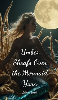 Hardcover Umber Sheafs Over the Mermaid Yarn Book