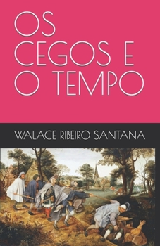 Paperback OS Cegos E O Tempo [Portuguese] Book
