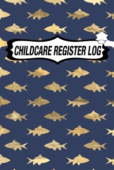 Paperback Childcare Register Log: Daily Childcare Register Log, Attendance Logbook, Generic Sign In And Out Registration Book