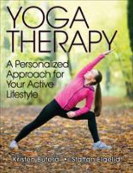 Paperback Yoga Therapy: A Personalized Approach for Your Active Lifestyle Book