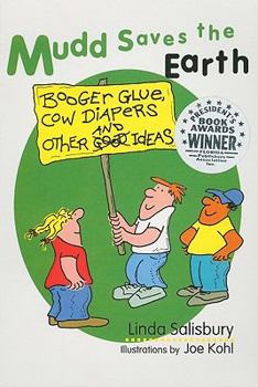 Paperback Mudd Saves the Earth: Booger Glue, Cow Diapers, and Other Good Ideas Book