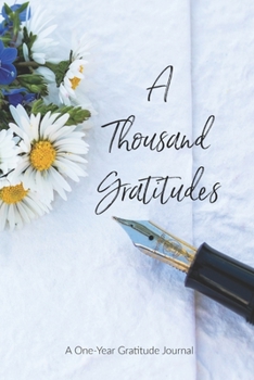 Paperback A Thousand Gratitudes: A One-Year Gratitude Journal Book