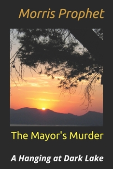 Paperback The Mayor's Murder: A Hanging at Dark Lake Book