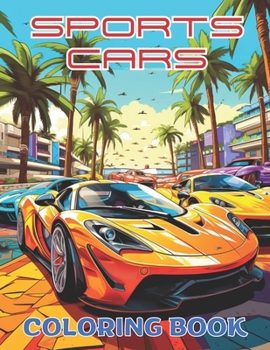 Sports Cars Coloring Book, embark on a creative and artistic journey, for all ages