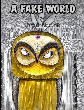 Paperback A Fake World: By: cody Austin Dalla Book