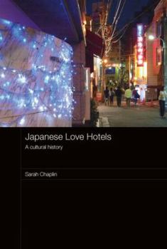 Paperback Japanese Love Hotels: A Cultural History Book