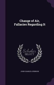 Hardcover Change of Air, Fallacies Regarding It Book