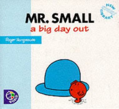 Mr.Small: A Big Day Out (Mr. Men New Story Library) - Book  of the Mr. Men New Library