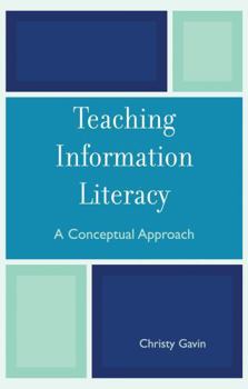 Paperback Teaching Information Literacy: A Conceptual Approach Book