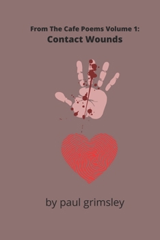 Paperback Contact Wounds: From The Cafe Poems Volume 1 Book