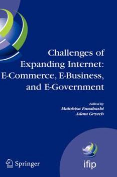 Hardcover Challenges of Expanding Internet: E-Commerce, E-Business, and E-Government: 5th Ifip Conference on E-Commerce, E-Business, and E-Government (I3e'2005) Book