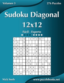 Paperback Sudoku Diagonal 12x12 - De Fácil a Experto - Volumen 3 - 276 Puzzles [Spanish] Book