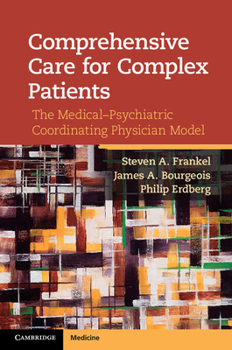 Hardcover Comprehensive Care for Complex Patients: The Medical-Psychiatric Coordinating Physician Model Book