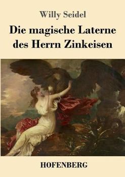 Paperback Die magische Laterne des Herrn Zinkeisen [German] Book