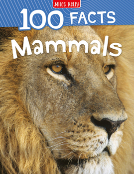 Paperback 100 Facts Mammals: Get ready to delve into the incredible world of mammals! Book