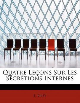 Paperback Quatre Le Ons Sur Les S Cr Tions Internes [French] Book