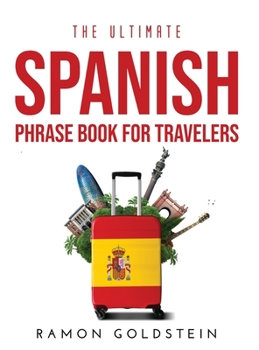 Hardcover The Ultimate Spanish Phrase book for Travelers Book