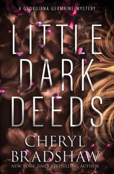 Little Dark Deeds (Georgiana Germaine) - Book #12 of the Georgiana Germaine
