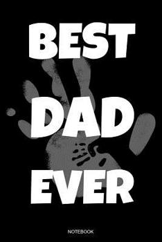 Paperback Best Dad Ever Notebook: Das perfekte Vatertagsgeschenk Notizbuch f?r den Vater Spr?che Ehemann Spruch Papa ist der Beste I Gr??te 6 x 9 I Lini Book