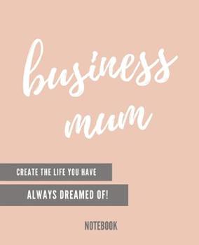 Paperback Business mum: create the life you´ve always dreamed of Book