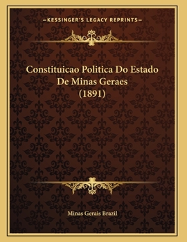 Paperback Constituicao Politica Do Estado De Minas Geraes (1891) [Portuguese] Book