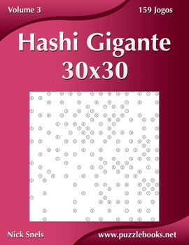 Paperback Hashi Gigante 30x30 - Volume 3 - 159 Jogos [Portuguese] Book