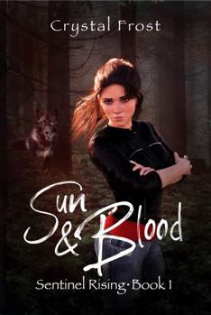 Paperback Sun & Blood: Sentinel Rising - Book 1 Book