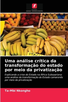 Paperback Uma análise crítica da transformação do estado por meio da privatização [Portuguese] Book