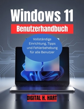 Paperback Windows 11 Benutzerhandbuch: Vollständige Einrichtung, Tipps und Fehlerbehebung für alle Benutzer [German] Book
