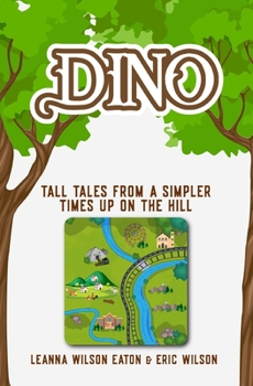 Paperback Dino: Tall Tales from a Simpler Times Up on the Hill Book