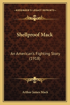 Shellproof Mack, an American's Fighting Story