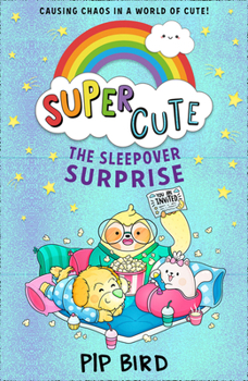 The Sleepover Surprise - Book #2 of the Super Cute