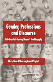Paperback Gender, Professions and Discourse: Early Twentieth-Century Women's Autobiography Book