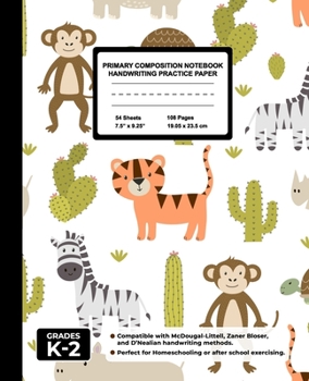 Primary Composition Notebook Handwriting Practice Paper: Zoo Animals Blank Writing Sheets for Kindergarten to 2nd Grade Elementary Students, School Exercise Book for Kids