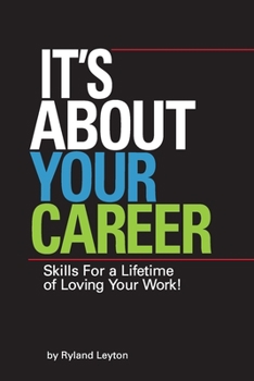 Paperback It's About Your Career: Skills for a lifetime of loving your work! Book