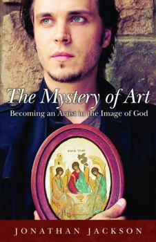 Paperback The Mystery of Art: Becoming an Artist in the Image of God Book