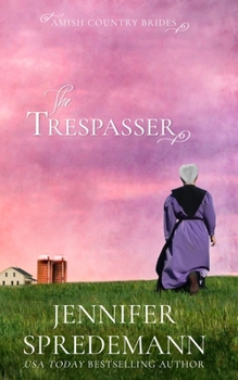 The Trespasser (Amish Country Brides) - Book #1 of the Amish Country Brides