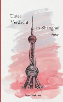 Paperback Unter Verdacht - In Shanghai [German] Book