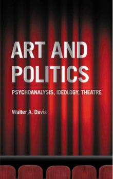 Paperback Art and Politics: Psychoanalysis, Ideology, Theatre Book