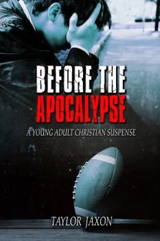 Paperback Before the Apocalypse: A Young Adult Christian Suspense Book