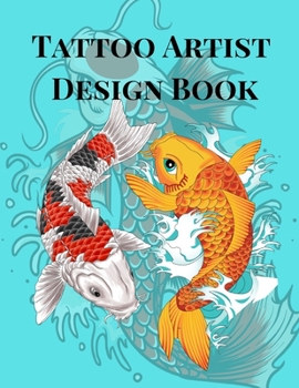 Paperback Tattoo Artist Design Book: Koi Fish Theme- Blank Art Sketchbook Notebook Journal Sketch Paper Pad for Tattooists, Students, Adults, Inmates, Mill Book