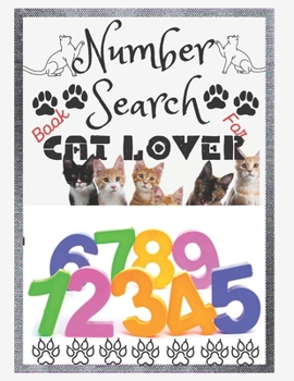 Number Search Book For cat lover: 80 Large print cat Number Search Books for Seniors, Teens and Adults with Solutions (Search and Find)