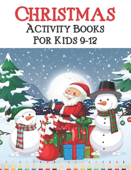 Christmas Activity Books For Kids 9-12: A Fun Kid Activity Book Game For Learning, Coloring, Dot To Dot, Mazes, Word Search and More!